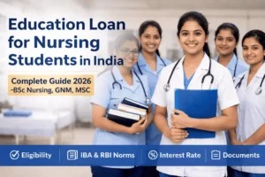 Education Loan for Nursing Students in India – Complete Guide 2026